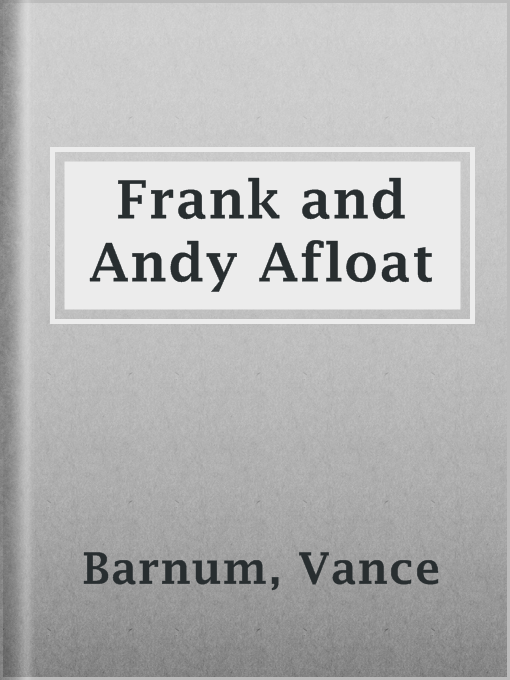 Title details for Frank and Andy Afloat by Vance Barnum - Available